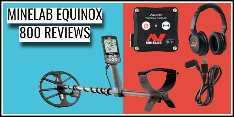 Minelab Equinox 800 Reviews in 2020 (Expert Analysis)